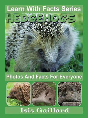 cover image of Hedgehogs Photos and Facts for Everyone